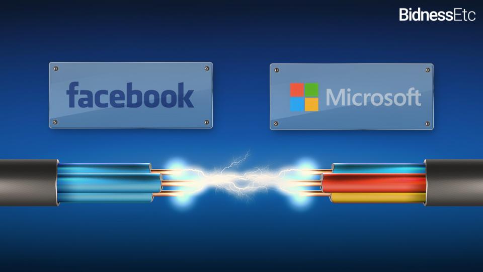 تقسیم آینده اینترنت در ورای آتلانتیک میان مایکروسافت و فیسبوک