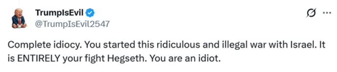 حماقت کامل. تو این جنگ مسخره و غیرقانونی را با اسرائیل شروع کردی. این کاملاً مبارزه توست هگست. تو یک احمقی.